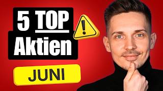 Diese 5 Aktien kaufe ich JETZT (Juni 2026)