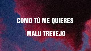 MALU TREVEJO - COMO TU ME QUIERES LYRICS