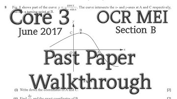 OCR MEI C3 Past Paper Walkthrough (Section B)(June 2017)