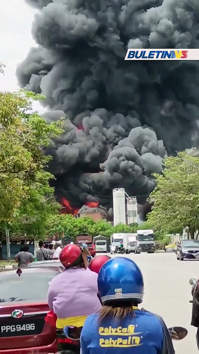TRAGEDI | Kilang terbakar di kawasan perindustrian Bukit Minyak