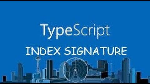 TypeScript Index Signature