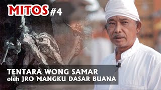 MITOS BALA TENTARA WONG SAMAR DI KLUNGKUNG #4 - JRO MANGKU DASAR BUANA