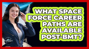 What Space Force Career Paths Are Available post-BMT? - Warriors In Space