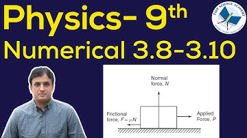 Physics 9th Unit 3 Numerical 3.8 to 3.10