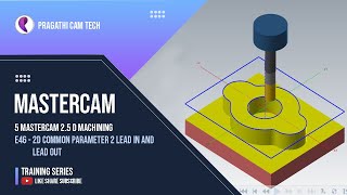 Mastercam- 2D common Parameter  2 and Lead in and lead out