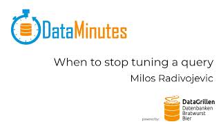 Milos Radivojevic - When to stop tuning a query Why Query Store By Milos Radivojevic