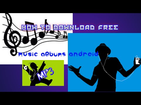 How to download free full music albums on Android!