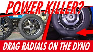 Are Drag Radials Killing Your Dyno Numbers?