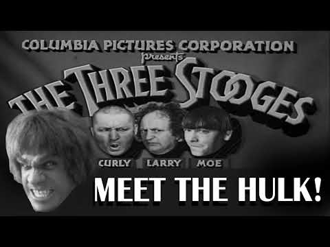 The Three Stooges Meet the Hulk