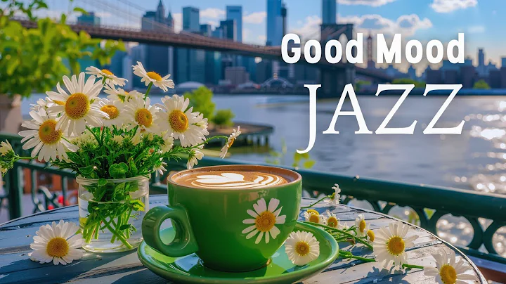 Good Mood Jazz by the Lake | Soft Jazz Music & Relaxing Bossa Nova for Begin the Day