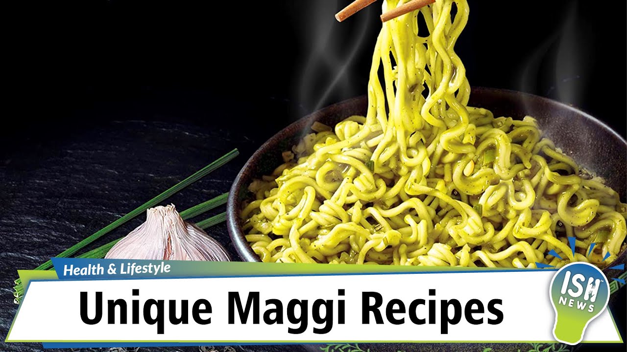 Unique Maggi Recipes - YouTube