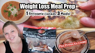 1 Rotisserie Chicken, 3 Meals! New Protein Ice Cream Recipe! WEIGHT LOSS MEAL PREP | Calorie Deficit