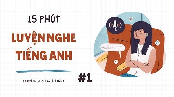 15 phút luyện nghe tiếng Anh #1