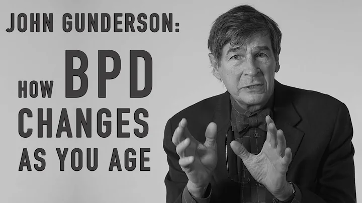 How BPD Changes as You Age | JOHN GUNDERSON