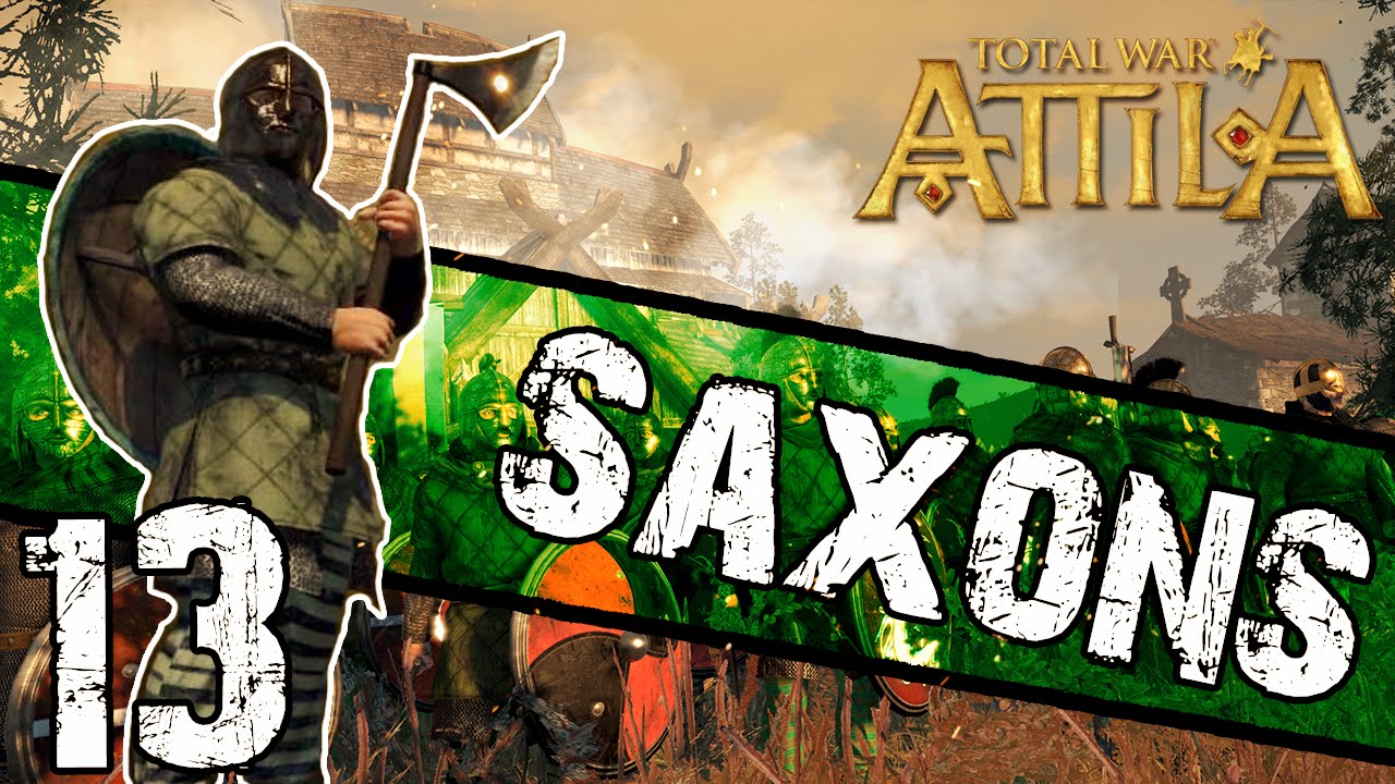 Total War: Attila - Saxon Campaign #13 ~ Warriors of the Night!
