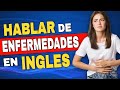 Habla de PROBLEMAS DE SALUD EN INGLÉS! | Amplía tu vocabulario