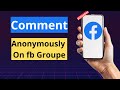 How to Comment Anonymously on Facebook Group (2025update)