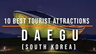 10 Best Tourist Attractions In Daegu, South Korea Travel Travel Guide Sky Travel Resimi