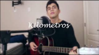 Video thumbnail of "Kilometros - Sin Bandera / Sergio Vela (Cover)"