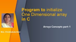 Program to initialize one Dimensional array in C || Arrays Concepts Part-1||