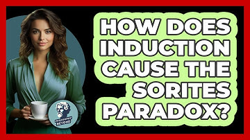 How Does Induction Cause The Sorites Paradox?