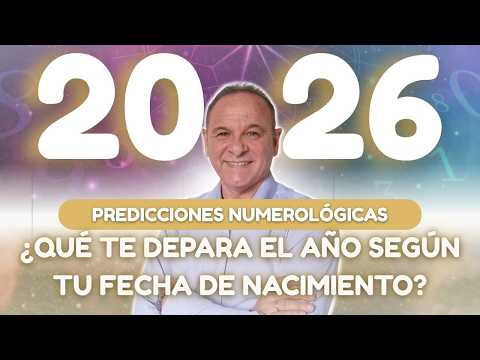 🔢 PREDICCIONES NUMEROLÓGICAS 2026 según tu fecha de nacimiento con Alberto Lozano