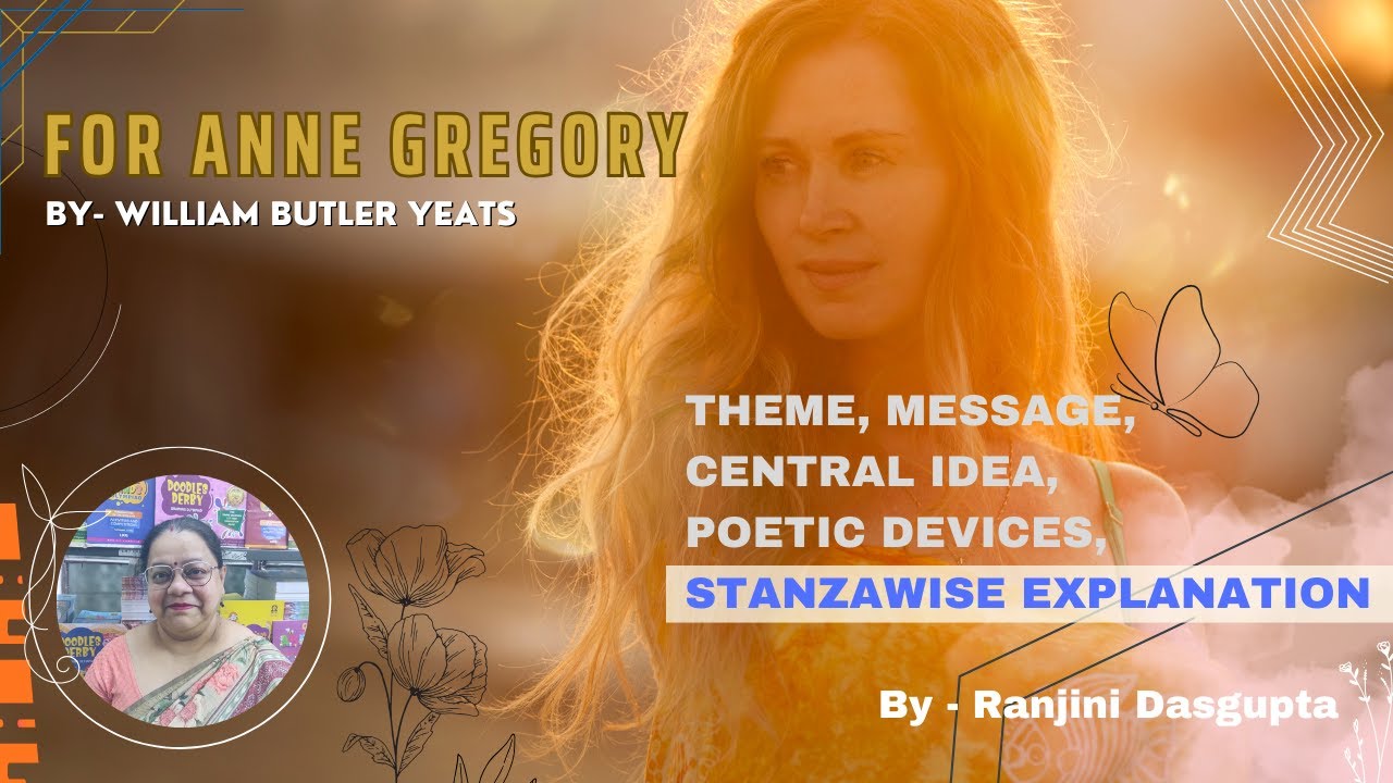 For Anne Gregory by William Butler Yeats | Short Explanation | CBSE Class 10 | by Ranjini Dasgupta