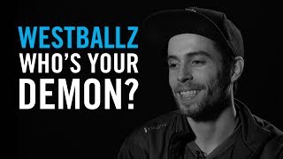 Who Is Your Demon: Westballz