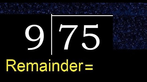 Divide 75 by 9 . remainder , quotient  . Division with 1 Digit Divisors .  How to do division