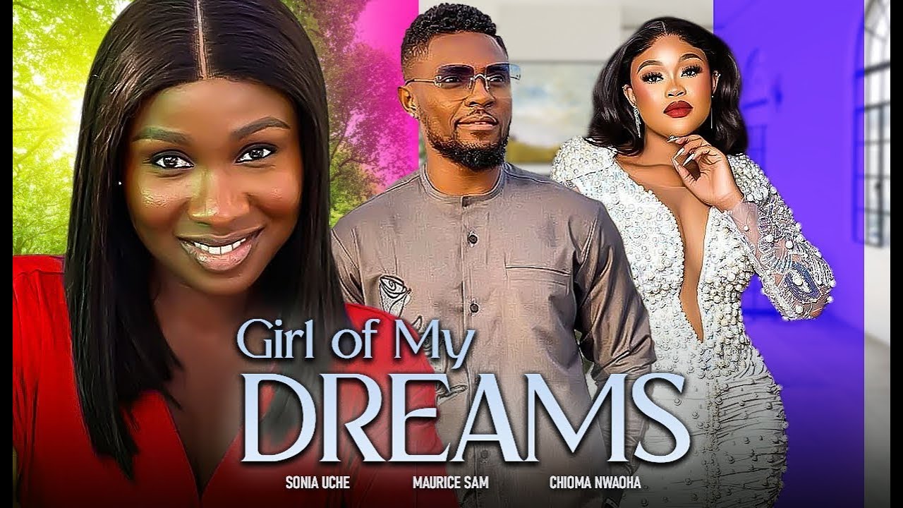 GIRL OF MY DREAMS MAURICE SAM SONIA UCHE EXCLUSIVE NOLLYWOOD Maxresdefault