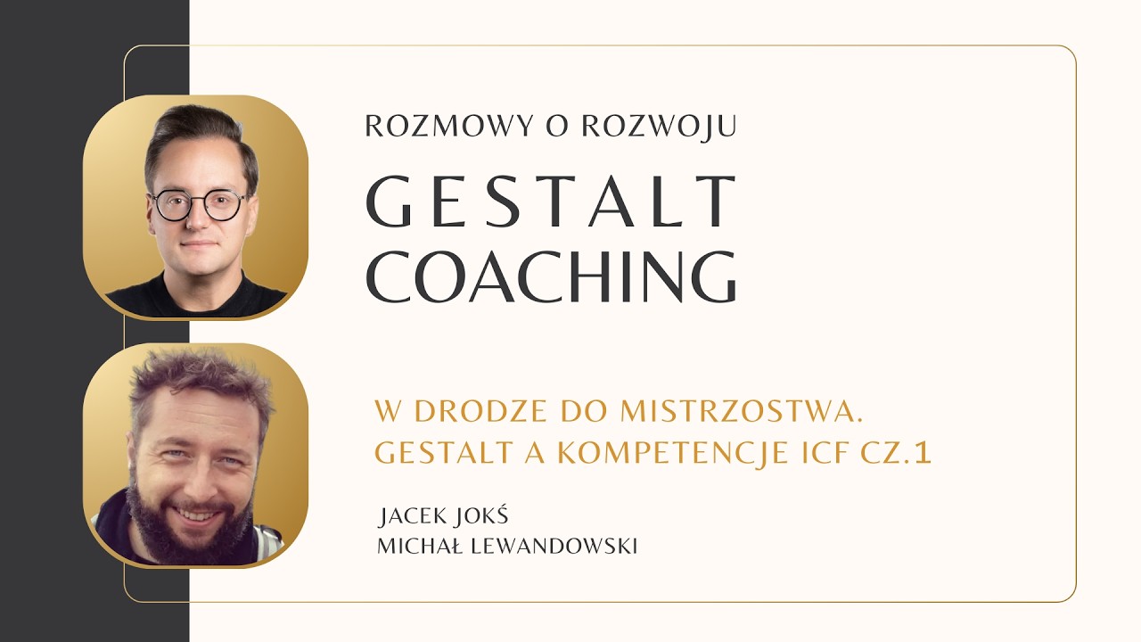 W drodze do mistrzostwa. Gestalt a kompetencje ICF cz. 1