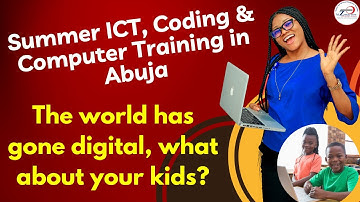 Summer ICT. Coding and Computer Training for kids In Abuja