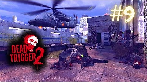 DEAD TRIGGER 2 Android Walkthrough - Part - 9