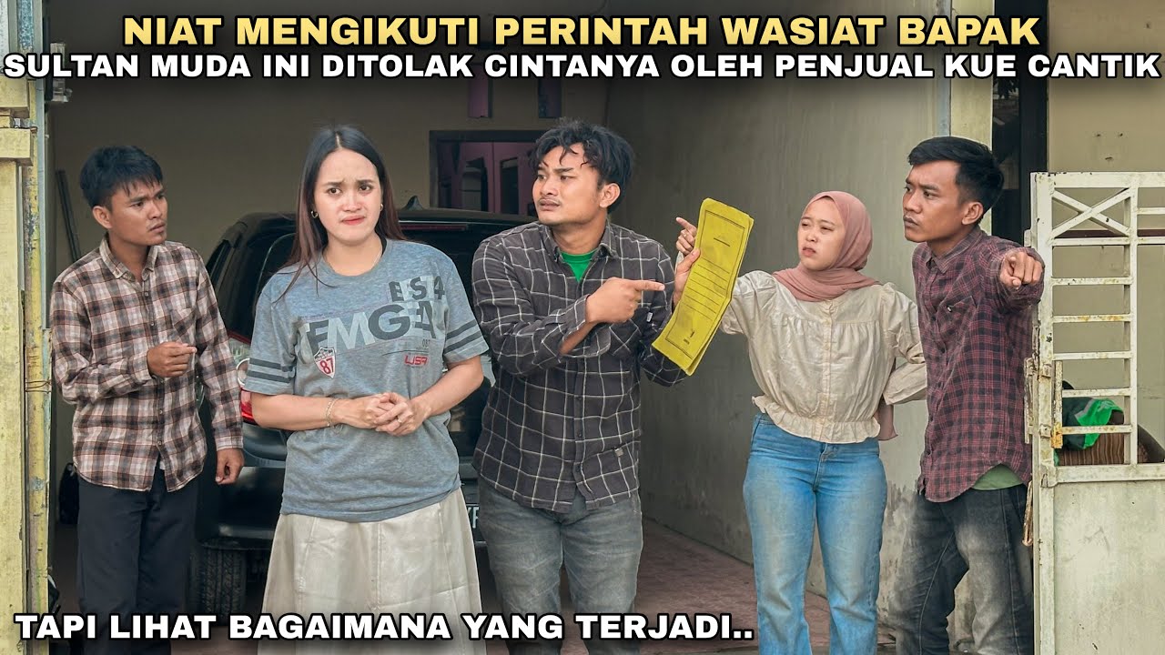 NIAT MENGIKUTI PERINTAH WASIAT BAPAK, SULTAN MUDA INI DITOLAK CINTANYA OLEH PENJUAL KUE CANTIK‼️