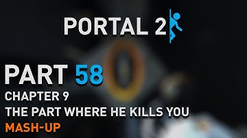 Portal 2 - Walkthrough - Part 58 [Chapter 9: The Part Where… - Mash-up] 1080p 60 fps