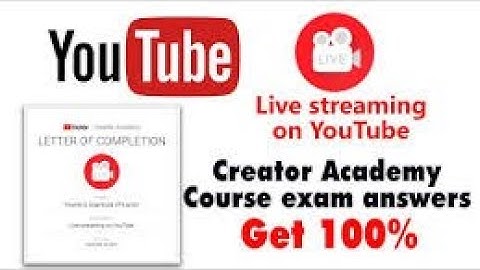 Youtube creator academy - Get Certificate with 100% Marks - All answers 2020
