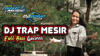 DJ TRAP MESIR SLOW - BASS GACOR || perfom @SKCREBORN21 || terbaru 2022