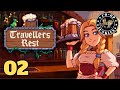 Travellers Rest Playthrough. "STILL Figuring It Out" Episode 02