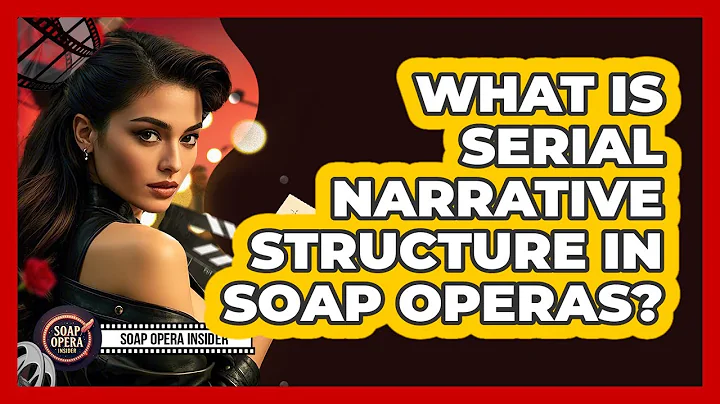 What Is Serial Narrative Structure In Soap Operas? - Soap Opera Insider