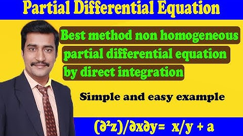 Best method non homogeneous partial differential equation by direct integration AJ sir