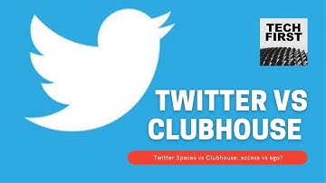 Twitter spaces versus Clubhouse: access vs ego?