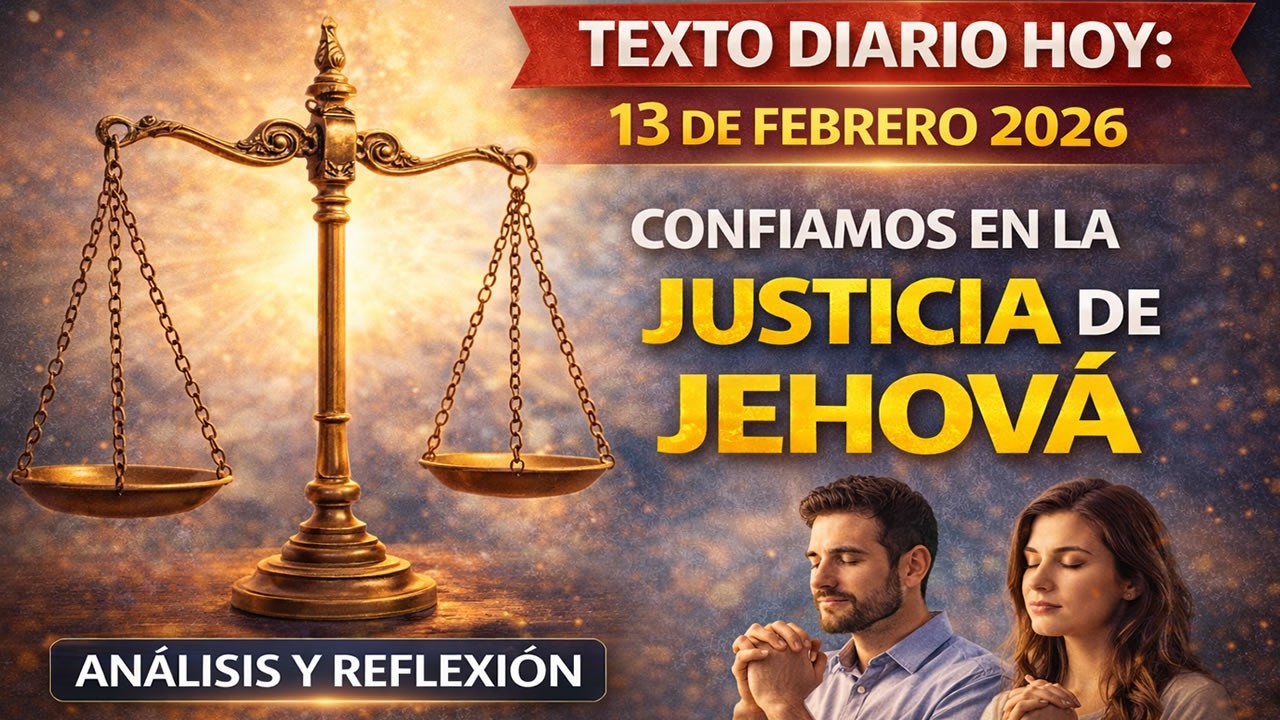 La justicia perfecta de Jehová- Texto Diario de hoy - VIERNES 13 DE FEBRERO 2026