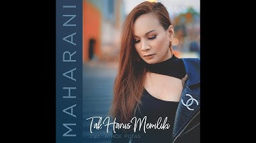 Maharani_Tak Harus Memiliki (Official Music Video)