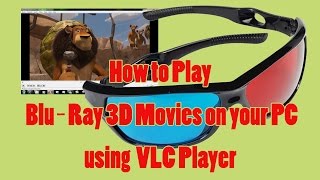 How to Play 3D movies on your PC using VLC player