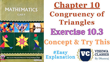 Class 9 | Math | Chapter 10 | Congruency of Triangles | Ex. - 10.3 Concept & Try This | CG Board