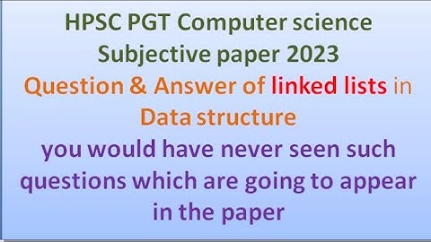 linked lists in Data structure|HPSC PGT Computer science #Subjective# paper #2023