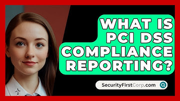 What Is PCI DSS Compliance Reporting? - SecurityFirstCorp.com