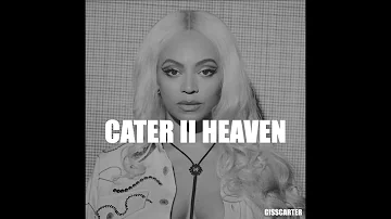 CATER II HEAVEN (mashup by @gisscarter)