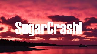 ElyOtto - SugarCrash! (Lyrics)