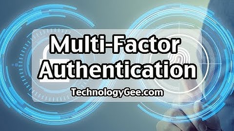 Multi-Factor Authentication | CompTIA Security+ SY0-601 | 2.4c